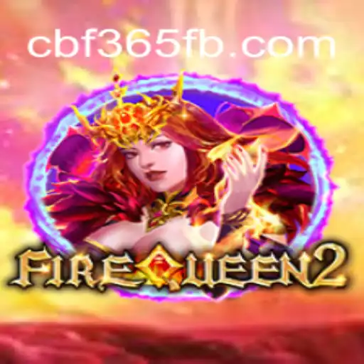 Discover the Thrilling World of FireQueen2: CBF365.COM Oficial Slots Brasil #1